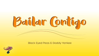 B4ILAR CONTIGO[Black Eyed Peas & Daddy Yankee][Letras/Lyrics]