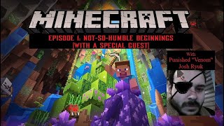 Minecraft with Josh Ryuk - Episode 1: Not-So-Humble Beginnings [with a special guest]