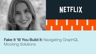 Fake it 'til you build it: Robust GraphQL mocking solutions used by Netflix