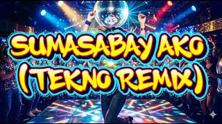 Sumasabay Ako dj Edskiez Tekno Remix  Extreme Pinoy Dance Craze 2026