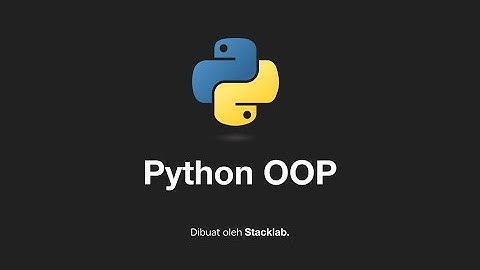 Belajar Python OOP (Tutorial Lengkap)