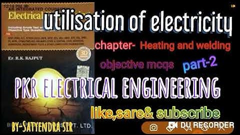 Rk Rajput book | Utilization mcqs | chapter-heating | part-2 | By- Satyendra Sir