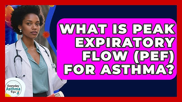 What Is Peak Expiratory Flow (PEF) For Asthma? - Everyday Asthma Tips
