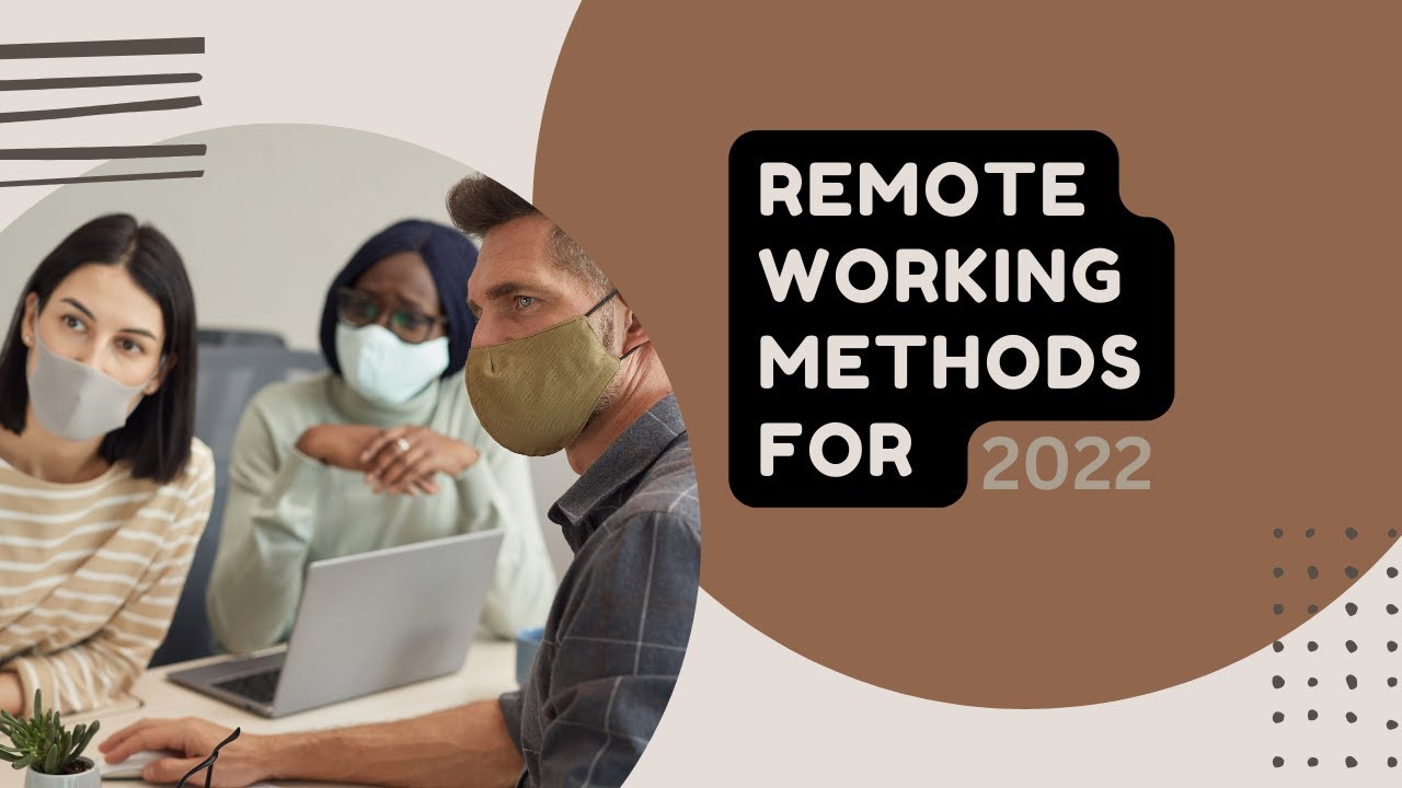 Remote Working Methods For 2022 |  Remote Work | Remote Jobs | Work From Home Jobs