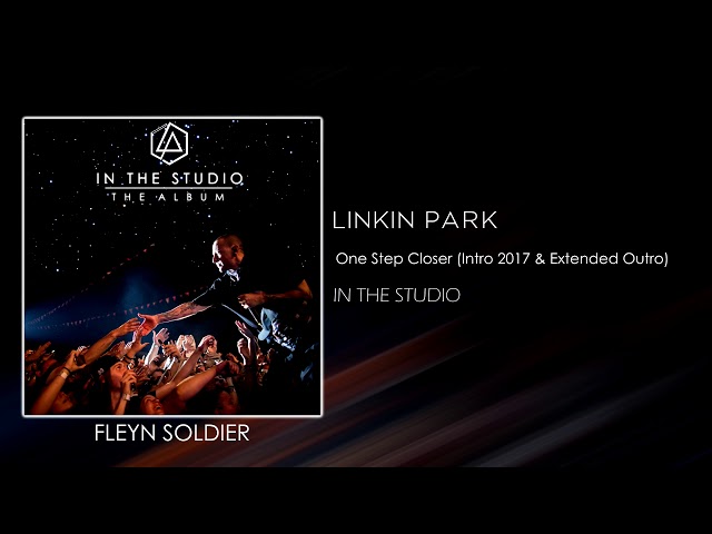 Linkin Park - One Step Closer (Intro Version 2017 & Extended Outro) [STUDIO VERSION] class=