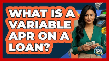 What Is a Variable APR On a Loan?