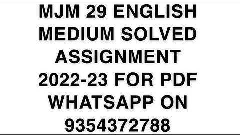 MJM 29 ENGLISH MEDIUM SOLVED ASSIGNMENT 2022-23 FOR PDF WHATSAPP ON 9354372788