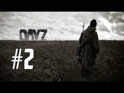 DayZ: Standalone - Bölüm 2 \