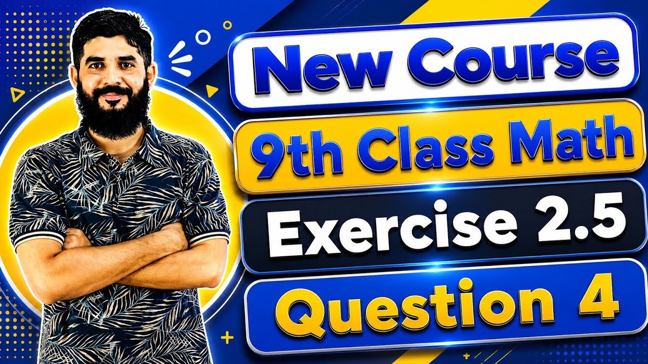 9th Class Math (New Course) | Exercise 2.5 Question 4 Complete Solution ...