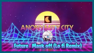 Future   Mask off (Lo fi Remix)