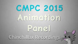 CMPC 2015 Panel: Animation with Petirep, CrikeyDave and HeroStrain