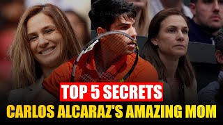 Top 5 Secrets About Carlos Alcaraz’s AMAZING Mom 😭🔥 | The Woman Behind the Champion