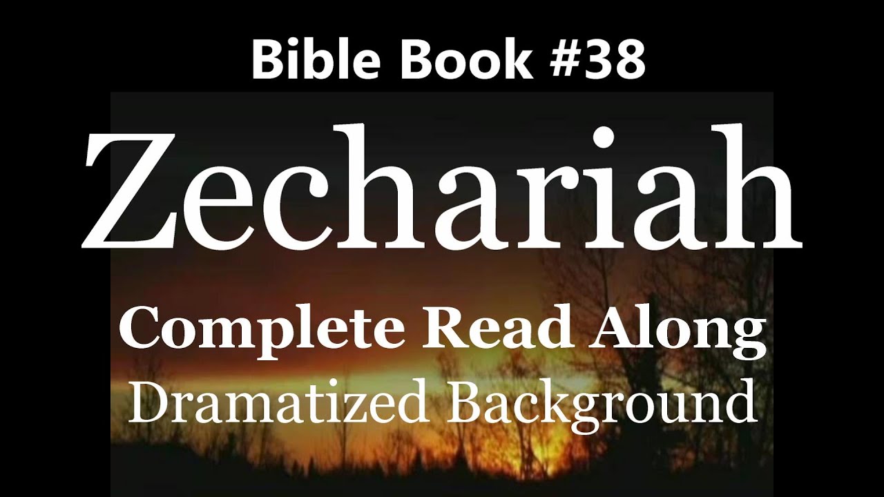 Bible Book 38. Zechariah Complete King James 1611 KJV Read Along ...