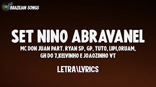 SET NINO ABRAVANEL | LETRA | Don Juan, Ryan SP, GP, Tuto, Lipi, Oruam, GH do 7, Kelvinho, Joãozinho