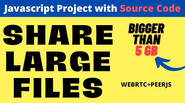 JavaScript Project with Full source code | Large file transfer website using PeerJs and WebRTC #