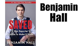 Book  summary of Saved: A War Reporter's Mission to Make It Home by Benjamin Hall  @green mountain