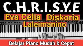 C.H.R.I.S.Y.E (Eva Celia, Diskoria, Laleimanino) | Tutorial Piano Mudah & Cepat,,PASTI BISA