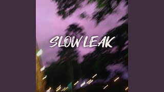 SLOW LEAK