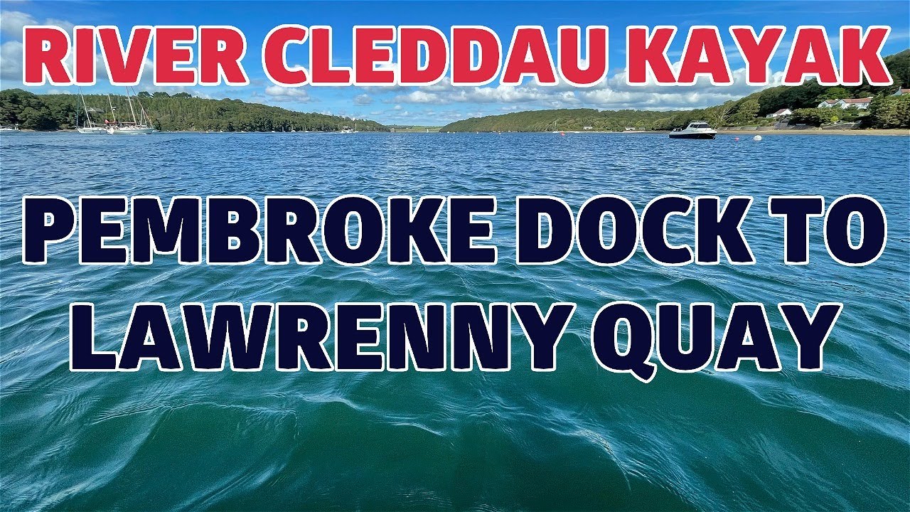 Pembroke Dock to Lawrenny Quay kayak 12 Sept 2021