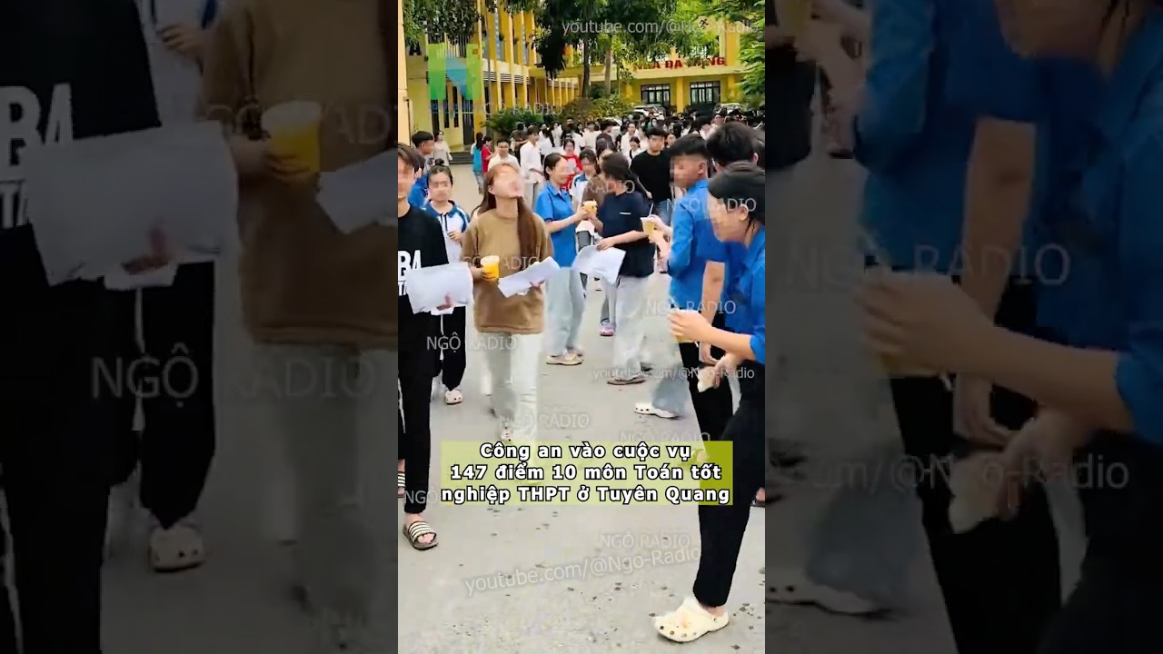 Công an vào cuộc vụ 147 điểm 10 môn Toán tốt nghiệp THPT ở Tuyên Quang