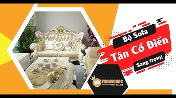 Bộ Sofa Tân Cổ Điển Sang Trọng || Vuongquocnoithat.vn
