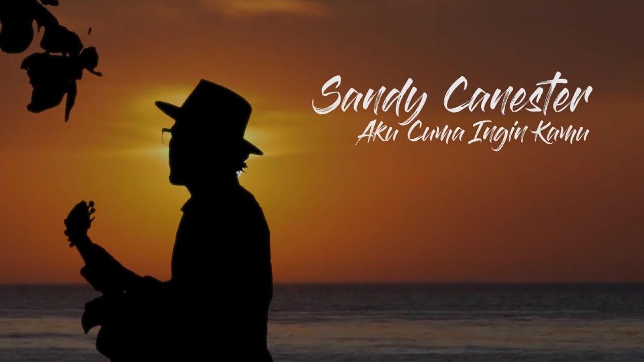 Sandy Canester - Aku Cuma Ingin Kamu [ Official Lyric Video ]