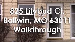 Walkthrough - 825 Lilybud Court Ballwin, MO 63011