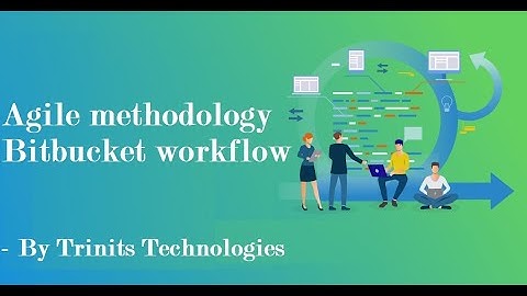 Agile methodology and Bitbucket workflow and JIRA training