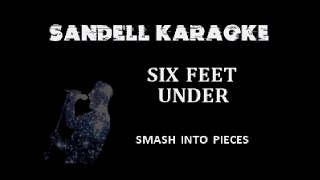 Smash into Pieces - Six Feet Under [Karaoke]