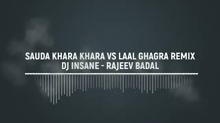 Sauda Khara Khara VS Laal Ghagra Remix