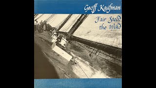 Geoff Kaufman - Fair Stood The Wind - Cobs Cobble Music CCM 001 - US 1987