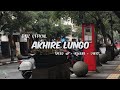 AKHIRE LUNGO🥀| - RNK official (speed up   reverb   lyrics) - akhire kowe mileh lungo ninggal aku