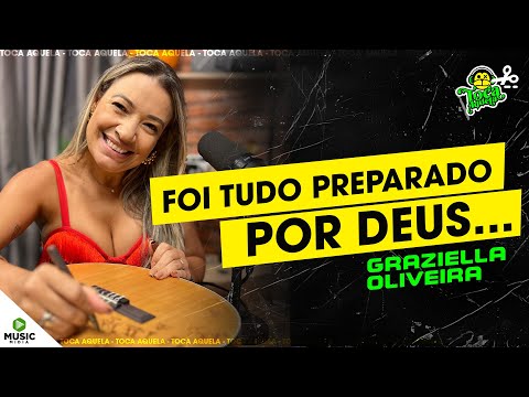 Da Roça para os Palcos | Graziella Oliveira | Toca Aquela