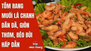 2 MÓN NGON GÂY NGHIỆN: TÉP ĐỒNG RANG MUỐI LÁ CHANH & MÌ TRỘN KIỂU THÁI  | Bếp Nhà Giang