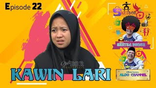 Kawin Lari Episode 22 Bodor Sunda Sketbor - Sketsa Bodor