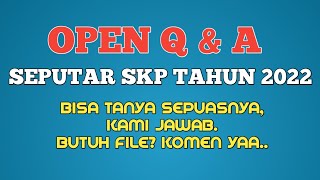 Open Q&A Seputar SKP Tahun 2022 - boleh tanya sepuasnya. #skp #skp2022