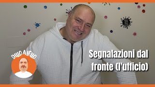 Dillo a Lello || “Segnalazioni dal fronte (l’ufficio)”