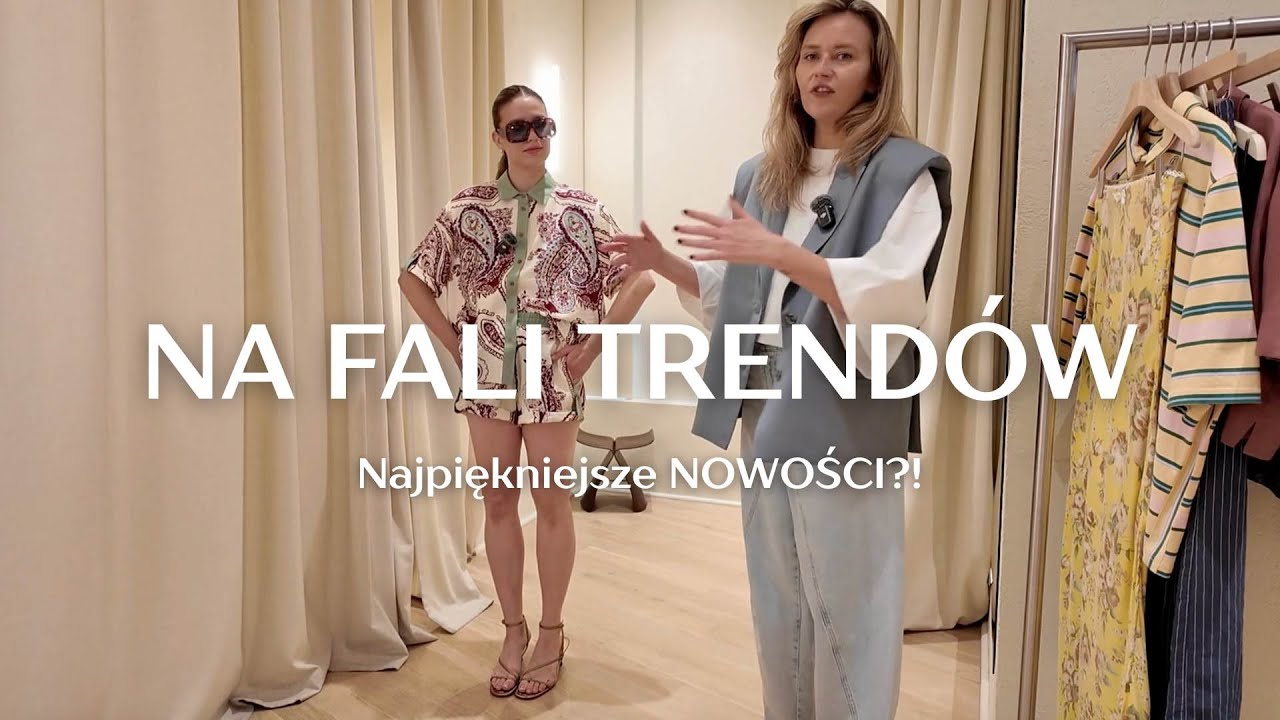 Na fali trendów | Czy właśnie pokazujemy NAJPIĘKNIEJSZĄ kolekcję roku?!