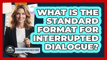 What Is The Standard Format For Interrupted Dialogue?