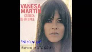 Vanesa Martín "Ni tú ni yo" estreno en DTC (30-8-14)