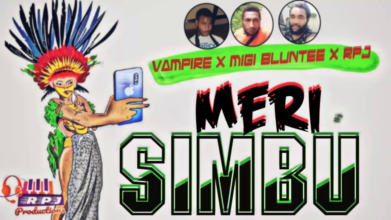 Meri Simbu - RPJ x Vampire x Migi Bluntee (PNG Latest Music 2020) - YouTube