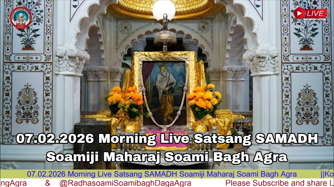 07.02.2026 Morning Live Satsang SAMADH Soamiji Maharaj Soami Bagh Agra