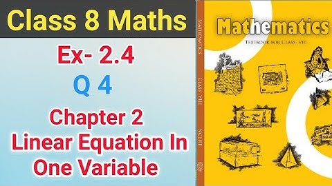 Ex- 2.4 Q. 4 Chapter-2 Linear Equations In One Variable || NCERT || Math Class 8 || School Master