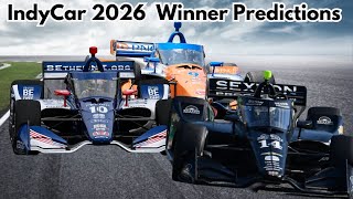 My 2026 Indycar Race Winners and Championship Prediction