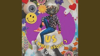 Us (What About)