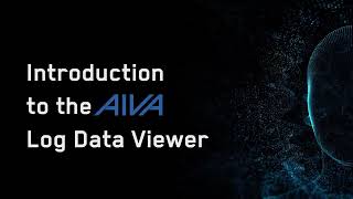 AIVA How-To: Introduction to the Log Data Viewer