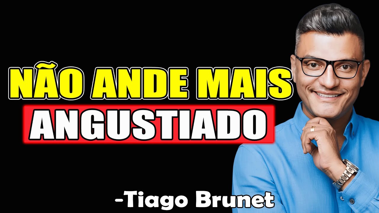 Não Ande Mais Angustiado - Tiago Brunet 2025
