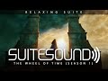 The Wheel of Time (Season 1) - Ultimate Relaxing Suite