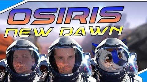 Osiris: New Dawn | strange alien planet | Multiplayer w/Wolfenout and Terrpac