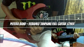 Putera Band - Rebahku Tanpamu (Full Guitar Cover + Solo) by Soleyhanz